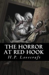 H.P. Lovecraft, The Horror at Red Hook (1927)